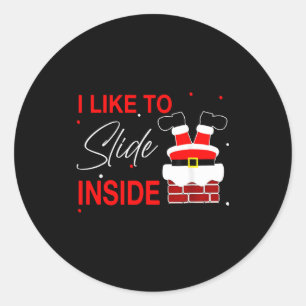 I Like To Slide Inside Funny Xmas Couple Unhinge P Classic Round Sticker