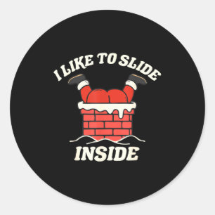 I Like To Slide Inside I Like To Ride On Top Coupl Classic Round Sticker