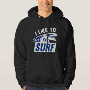 I Like To Surf Hoodie