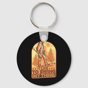 I Like To Swing My Thing Funny Metal Detecting Gol Keychain