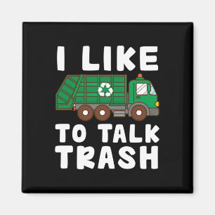 I Like To Talk Trash Recycling Garge Truck Collect Magnet
