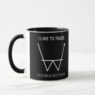 I Like to Trade Double Bottoms - Trading Quote Mug