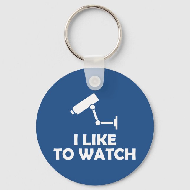 I Like To Watch CCTV Video Camera Recording Keychain (Front)