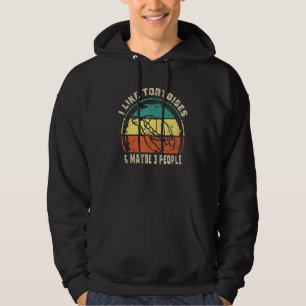 I Like Tortoises and Maybe 3 People Turtle Reptile Hoodie