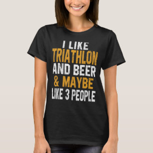 I Like Triathlon And Beer Biking Running Gym Coach T-Shirt