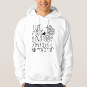 I Like True Crime Maybe 3 People Murder Shows Comf Hoodie
