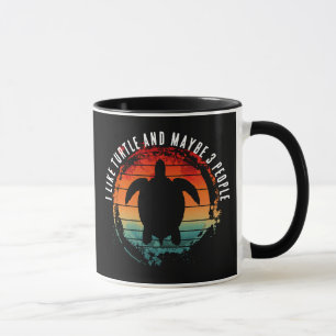 I LIKE TURTLE AND MAYBE 3 PEOPLE MUG