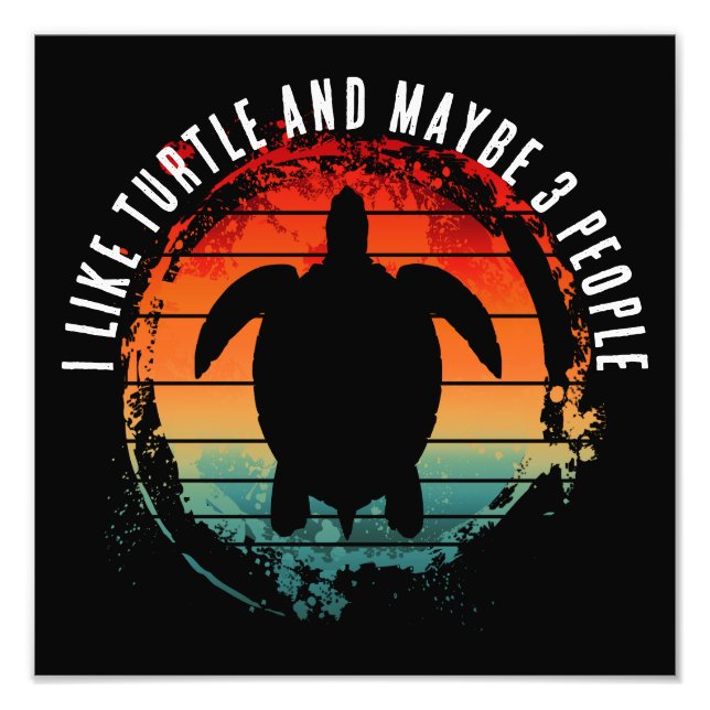 I LIKE TURTLE AND MAYBE 3 PEOPLE PHOTO PRINT (Front)