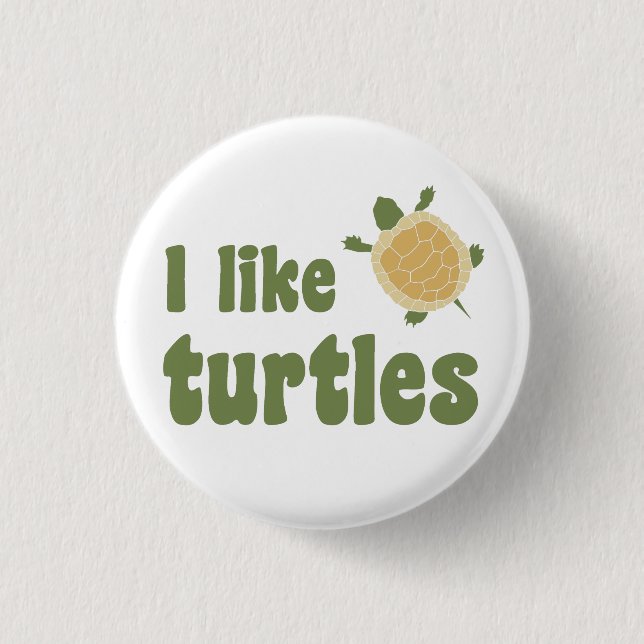 I Like Turtles 1 Inch Round Button (Front)