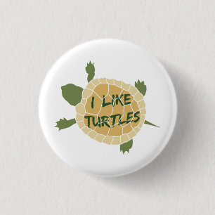 I Like Turtles 1 Inch Round Button