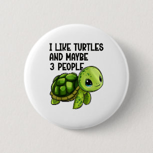 I Like Turtles And Maybe Three People Funny Retro 2 Inch Round Button