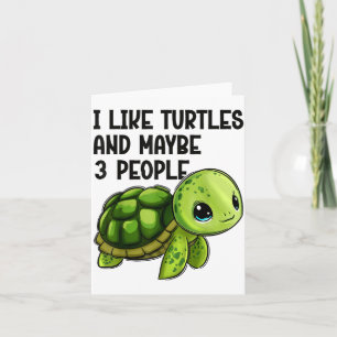 I Like Turtles And Maybe Three People Funny Retro  Card