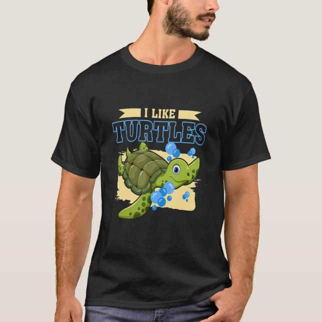 I Like Turtles Animal Zoo Toy Tortoise Turtle T-Shirt (Front)