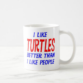 I Like Turtles Better Than I Like People Mug