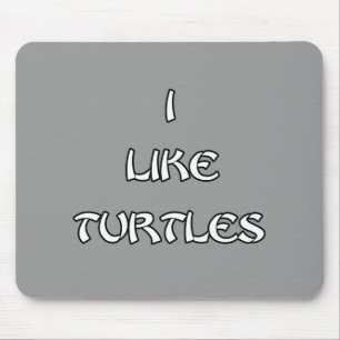 I like Turtles Mouse Pad