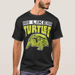 I Like Turtles Pet Animal Lover Turtle  T-Shirt