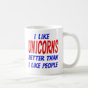 I Like Unicorns Better Than I Like People Mug