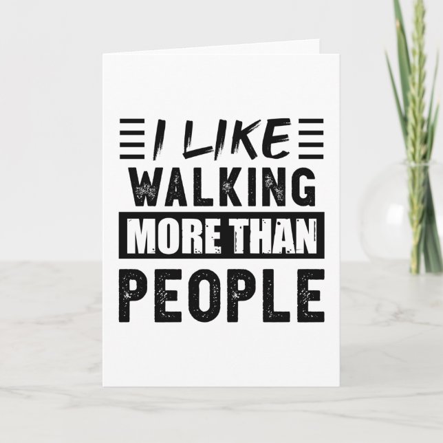 I like Walking more than People Funny Card (Front)
