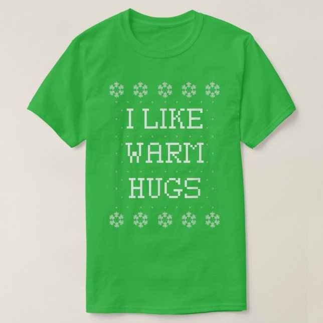 I Like Warm Hugs Funny Ugly Christmas Sweater s  (Design Front)