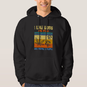 I Like Weed My Dog And Maybe 3 People Presents 1 Hoodie