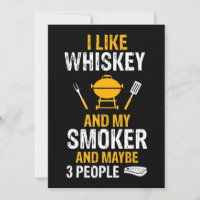 I Like Whiskey My Smoker 3 People Funny BBQ