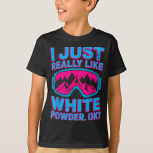 I like white powder skiers funny winter humour T-Shirt