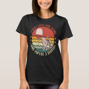 I Like Wine My Cat And Maybe 3 People Men Women T-Shirt
