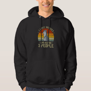 I Like Wolves And Maybe 3 People Cool Wolf Retro Hoodie