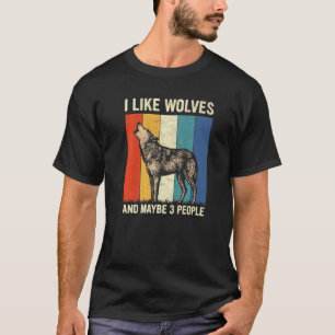 I Like Wolves And Maybe 3 People Retro Wolf T-Shirt