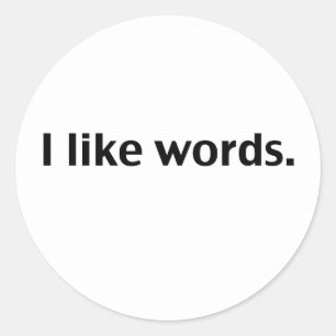 I like words classic round sticker