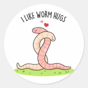 I Like Worm Hugs Funny Warm Worm Pun Classic Round Sticker