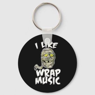 I Like Wrap Music Funny Halloween Mummy Keychain