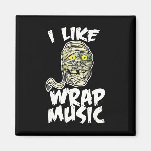 I Like Wrap Music Funny Halloween Mummy Magnet