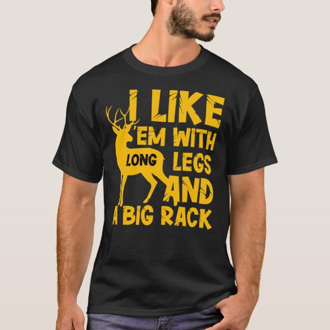 I like &x27;em with long legs and a big rack, Funn T-Shirt (Front)