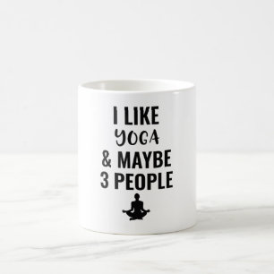 I Like Yoga And Maybe 3 People Coffee Mug