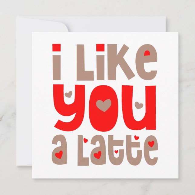 I Like You A Latte Happy Valentines Day Card (Front)
