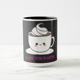 I Like You A Latte Mug