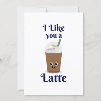 I like you a Latte. Share the love card