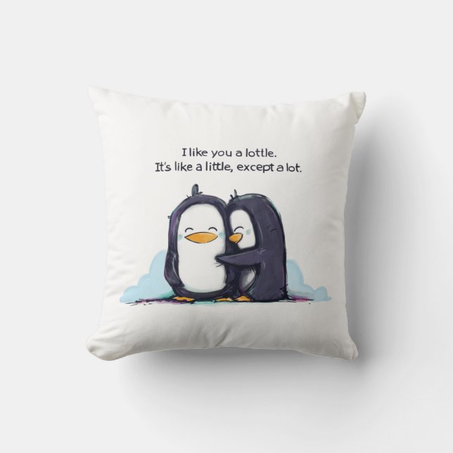 I Like You a Lottle Penguins - Pillow! Throw Pillow (Front)
