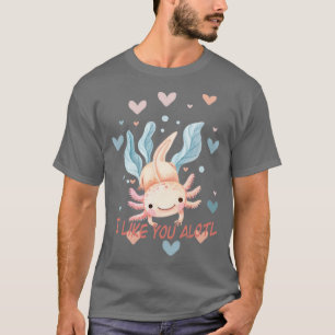 I like you alotl T-Shirt