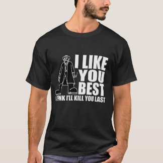 I like you best T-Shirt