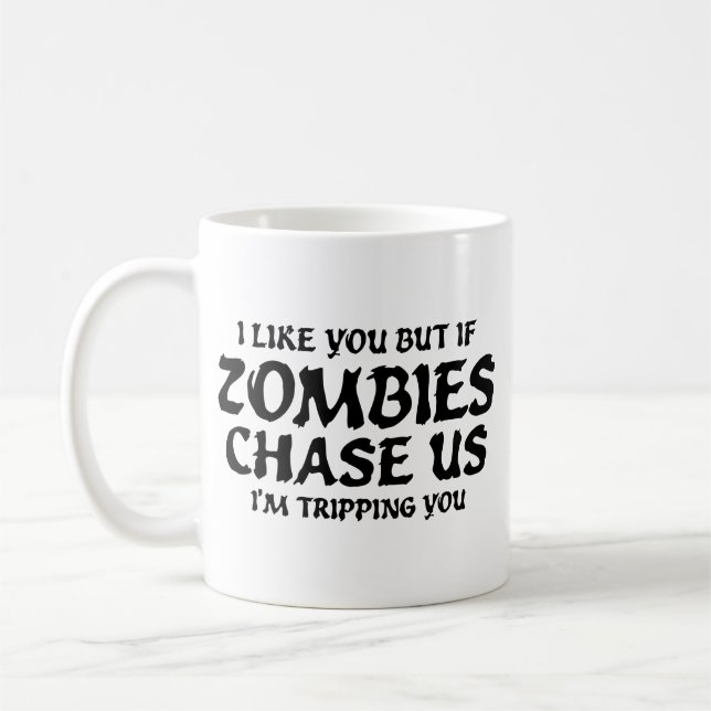 I Like You But If Zombies Chase Us Coffee Mug (Left)