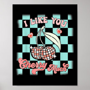 I Like You Cherry Much Funny Retro Love Valentine  Poster