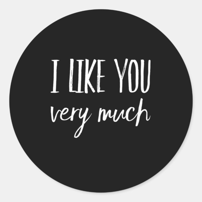 I Like You Classic Round Sticker (Front)