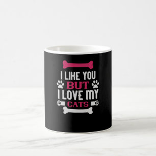 I like you i love My Cats Coffee Mug