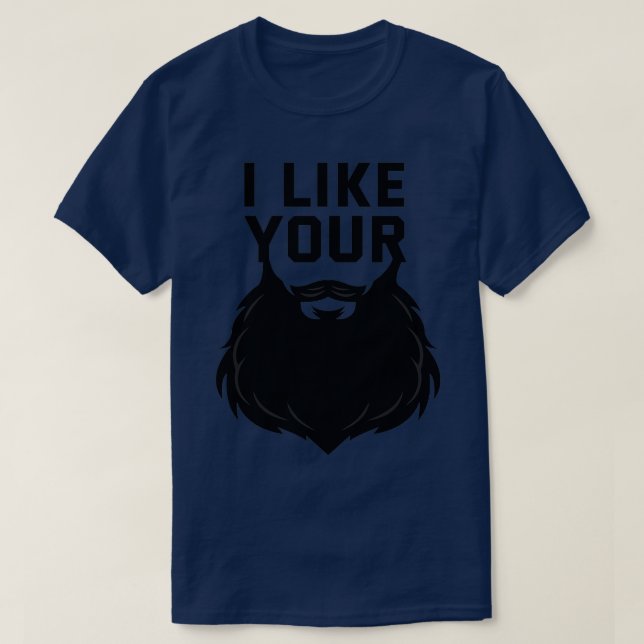 I Like Your T-Shirt (Design Front)