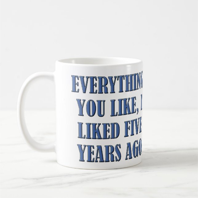 I Liked It First Funny Mug or Travel Mug (Left)