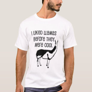 I Liked Llamas Before They Were Cool T-Shirt