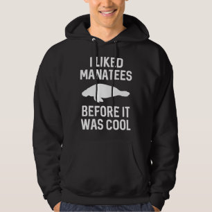 I Liked Manatees Hoodie