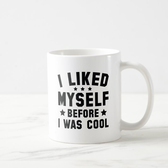 I Liked Myself Coffee Mug (Right)